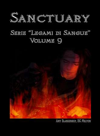 Amy Blankenship. Sanctuary – Serie ”Legami Di Sangue” – Volume 9