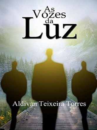 Aldivan Teixeira Torres. As Vozes Da Luz