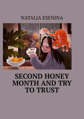 Natalia Esenina. Second honey month and try to trust