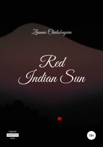 Zhanna Chalabayeva. Red Indian Sun