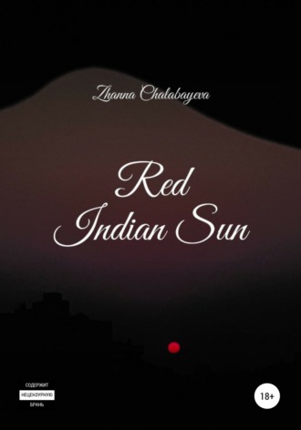 Red Indian Sun. Zhanna Chalabayeva
