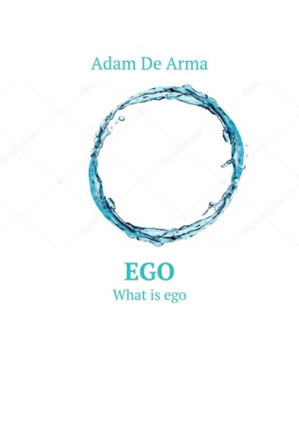 Adam De Arma. Ego. What is ego