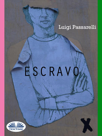Luigi Passarelli. Escravo