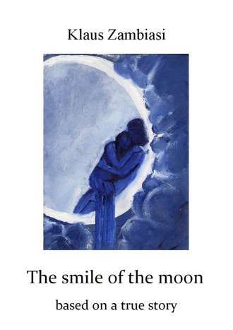 Klaus Zambiasi. The Smile Of The Moon