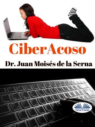Dr. Juan Mois?s De La Serna. Ciberacoso