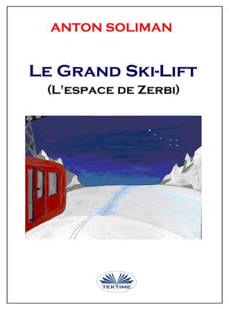 Anton Soliman. Le Grand Ski-Lift