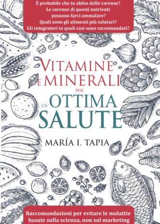 Mar?a I. Tapia. Vitamine E Minerali Per Un'Ottima Salute