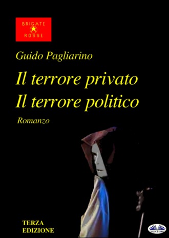 Guido Pagliarino. Il Terrore Privato Il Terrore Politico