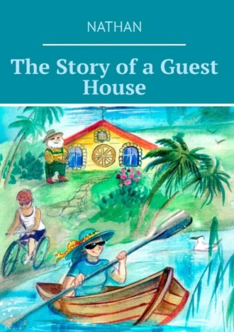 Nathan. The Story of a Guest House