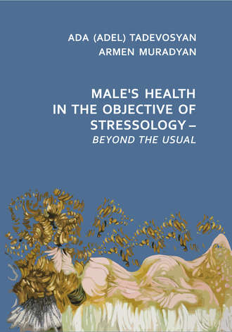 Армен Мурадян. Male’s Health in the Objective of Stressology – Beyond the Usual