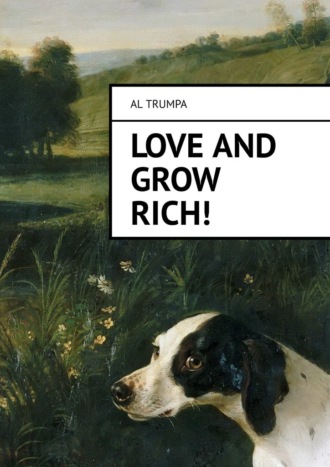 Al Trumpa. Love and Grow Rich!