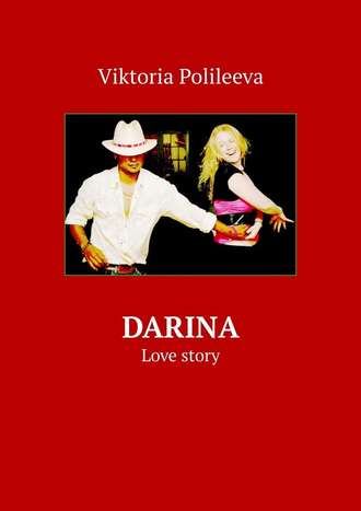 Viktoria Polileeva. Darina. Love story