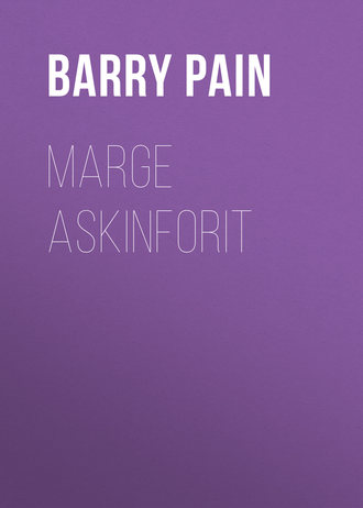 Barry Pain. Marge Askinforit