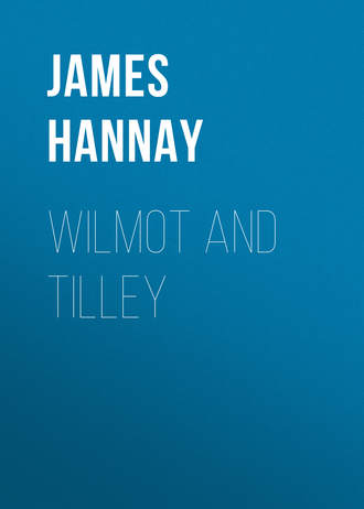 James Hannay. Wilmot and Tilley