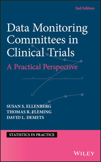Thomas Fleming R.. Data Monitoring Committees in Clinical Trials. A Practical Perspective