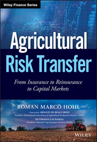 Roman Hohl Marco. Agricultural Risk Transfer. From Insurance to Reinsurance to Capital Markets