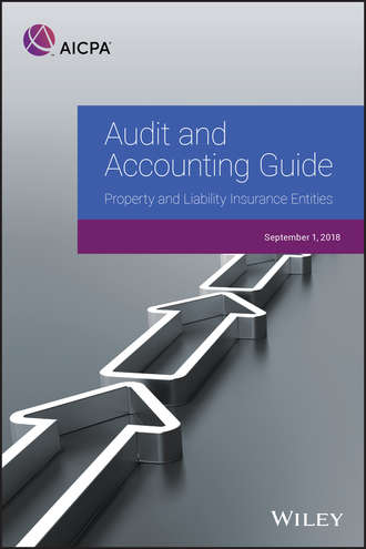 Группа авторов. Audit and Accounting Guide: Property and Liability Insurance Entities 2018
