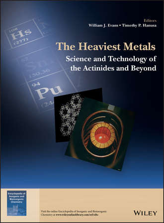 Timothy Hanusa P.. The Heaviest Metals. Science and Technology of the Actinides and Beyond