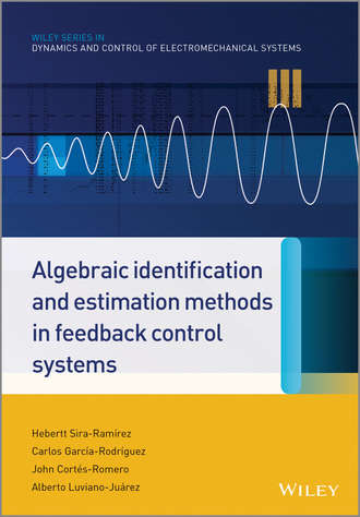 Hebertt  Sira-Ramirez. Algebraic Identification and Estimation Methods in Feedback Control Systems