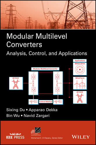 Bin  Wu. Modular Multilevel Converters. Analysis, Control, and Applications