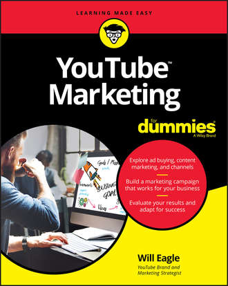 Will Eagle. YouTube Marketing For Dummies