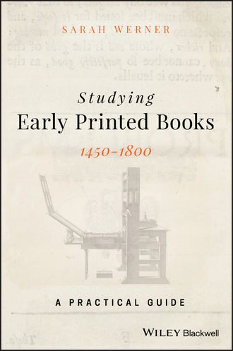 Sarah Werner. Studying Early Printed Books, 1450-1800