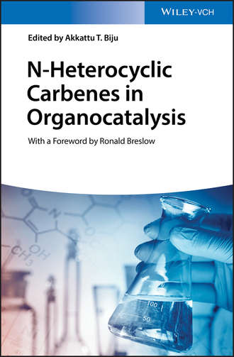 Группа авторов. N-Heterocyclic Carbenes in Organocatalysis