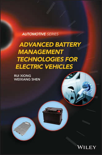 Rui  Xiong. Advanced Battery Management Technologies for Electric Vehicles