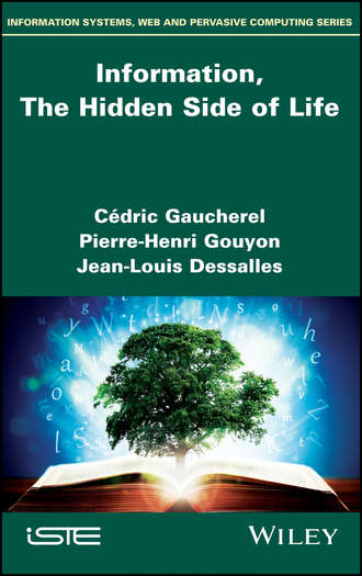 Pierre-Henri  Gouyon. Information, The Hidden Side of Life