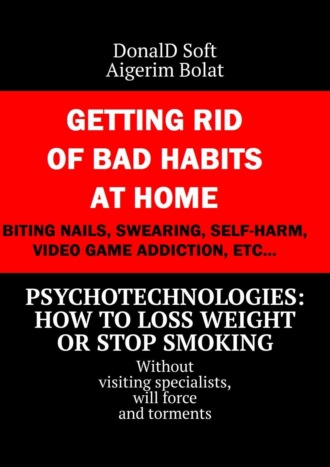 DonalD Soft. Psychotechnologies: how to loss weight or stop smoking. Without visiting specialists, will force and torments