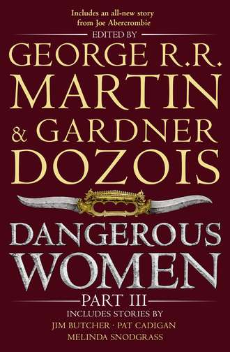 Джордж Р. Р. Мартин. Dangerous Women. Part III