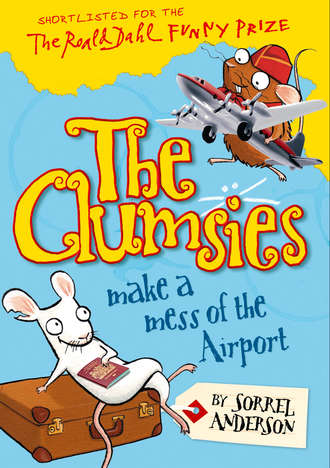 Sorrel  Anderson. The Clumsies Make a Mess of the Airport