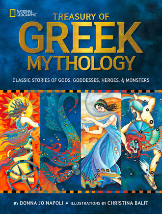Christina  Balit. Treasury of Greek Mythology: Classic Stories of Gods, Goddesses, Heroes & Monsters