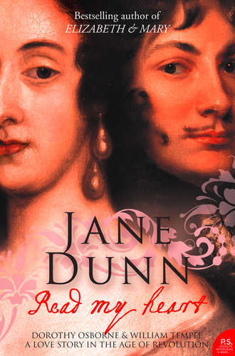 Jane  Dunn. Read My Heart: Dorothy Osborne and Sir William Temple, A Love Story in the Age of Revolution