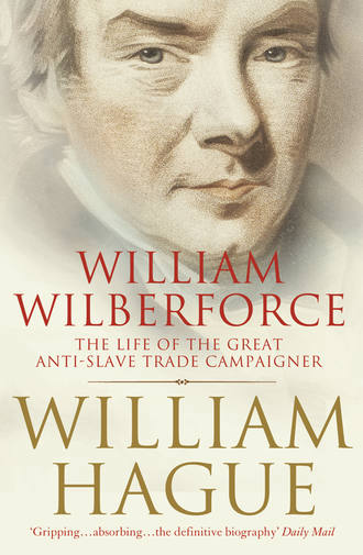 William Hague. William Wilberforce: The Life of the Great Anti-Slave Trade Campaigner