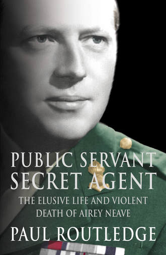 Paul  Routledge. Public Servant, Secret Agent: The elusive life and violent death of Airey Neave