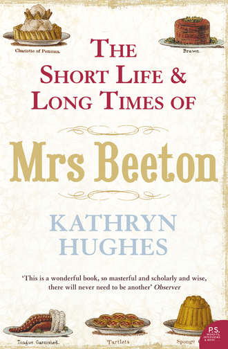 Kathryn  Hughes. The Short Life and Long Times of Mrs Beeton