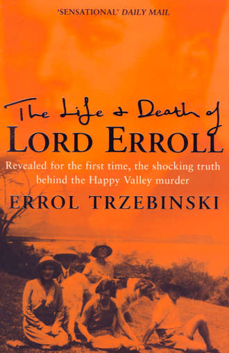Errol Trzebinski. The Life and Death of Lord Erroll: The Truth Behind the Happy Valley Murder