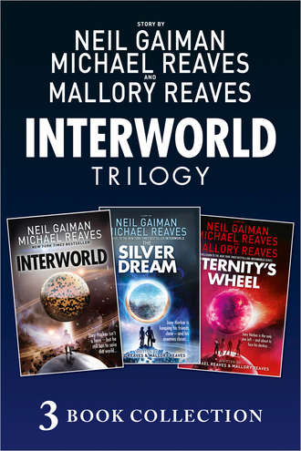 Нил Гейман. The Complete Interworld Trilogy: Interworld; The Silver Dream; Eternity’s Wheel