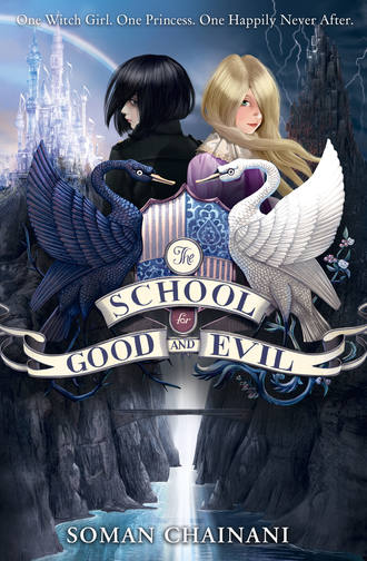 Soman  Chainani. The School for Good and Evil