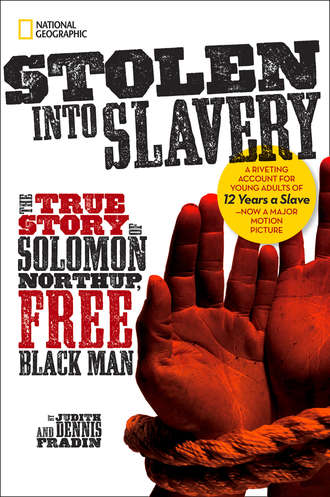 National Kids Geographic. Stolen into Slavery: The True Story of Solomon Northup, Free Black Man