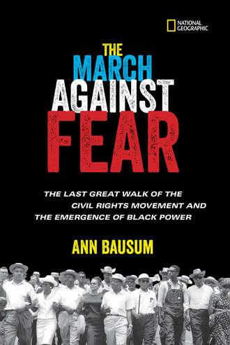 Ann  Bausum. The March Against Fear: The Last Great Walk of the Civil Rights Movement and the Emergence of Black Power