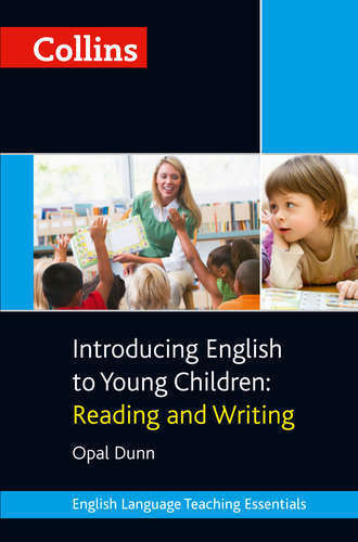 Opal Dunn. Collins Introducing English to Young Children: Reading and Writing