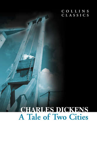 Чарльз Диккенс. A Tale of Two Cities