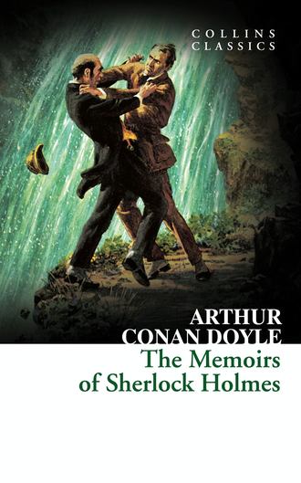 Артур Конан Дойл. The Memoirs of Sherlock Holmes