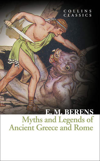 E. Berens M.. Myths and Legends of Ancient Greece and Rome