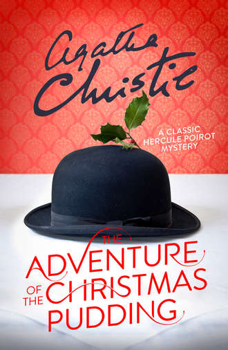Агата Кристи. The Adventure of the Christmas Pudding
