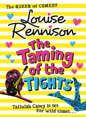 Louise  Rennison. The Taming Of The Tights
