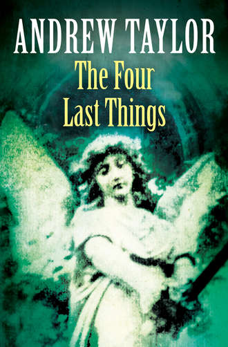 Andrew Taylor. The Four Last Things