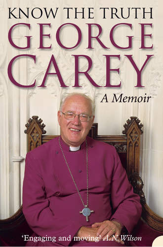 George  Carey. Know the Truth